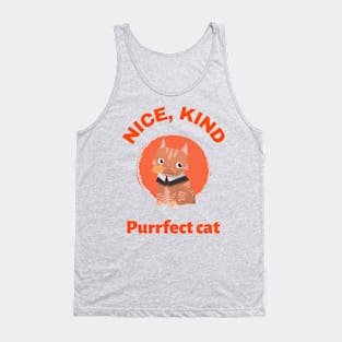 Nice, kind and purrfect cat Tank Top